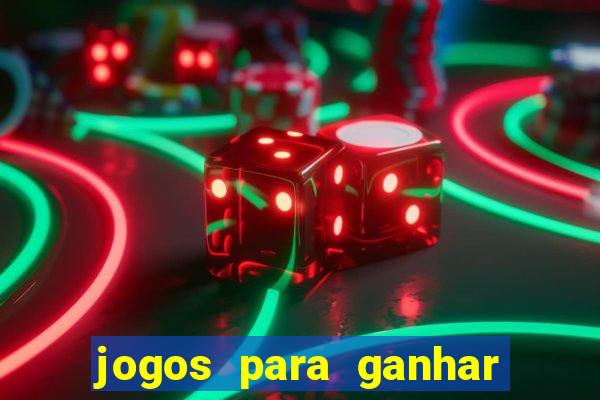 jogos para ganhar dinheiro pelo celular